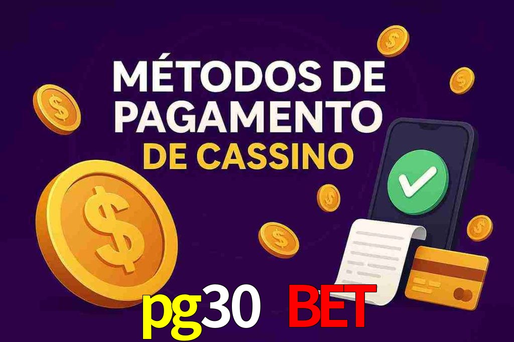 Métodos de Pagamento no pg30 bet